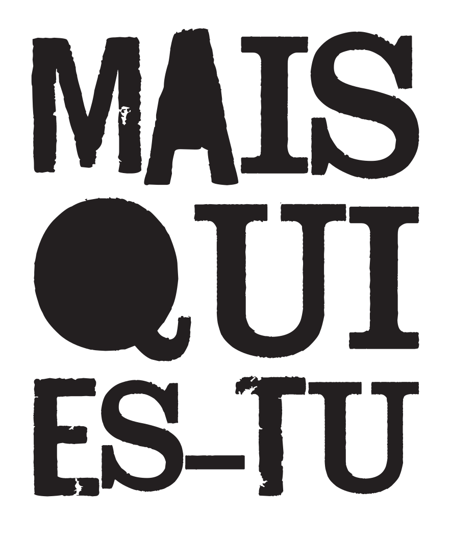 Mais qui es tu